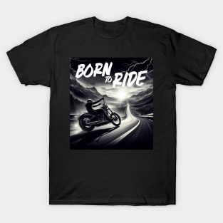 Born To Ride! T-Shirt